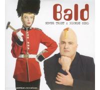Bald - Never Trust A Blonde Girl
