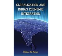 Baldev Raj Naya Globalization and India's Economic Integratio (Copertina rigida)
