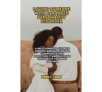 Baldo L. Longo Loving Someone with Paranoid Personality Disorder: A (Tascabile)