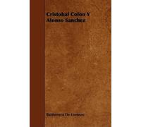 Baldomero De Lorenzo Cristobal Colon Y Alonso Sanchez (Tascabile)