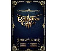 Baldur's Gate 3: Prime's Official Game Guide: The Complete and Latest Guide with Tips, Tricks, Walkthrough, Collectibles and Strategies to Become a Pro Player