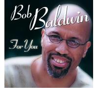 Baldwin, Bob - For You