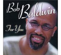 BALDWIN, BOB - FOR YOU