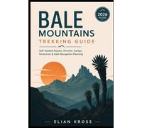 Bale Mountains Trekking Guide: Self-Guided Routes, Permits, Camps, Itineraries & Safe Navigation Planning
