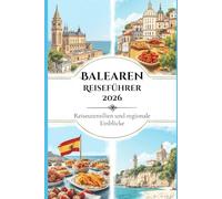 Balearen Reiseführer 2026: Reiseutensilien und regionale Einblicke