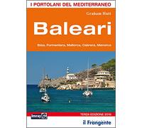 Baleari. Ibiza, Formentera, Mallorca, Cabrera, Menorca. Portolano del Mediterraneo
