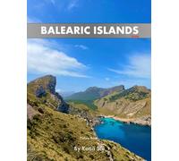 Balearic Islands: A Perfect Coffee Table Picture Book - Travel and Tourism lovers.