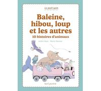 Baleine, hibou, loup et les autres: 10 histoires d'animaux