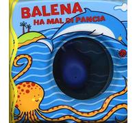 Balena ha mal di pancia. Con gadget