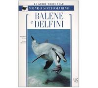 Balene e delfini. Ediz. illustrata
