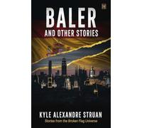 BALER and Other Stories: Stories of Choice and Consequence from Spain's Second Civil War