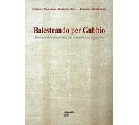 Balestrando per Gubbio. Storie e documenti tra età comunale e signorile. Ediz. per la scuola