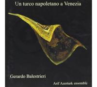 BALESTRIERI GERARDO UN TURCO NAPOLETANO A VENEZIA (CD)