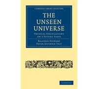 Balfour Stewart The Unseen Universe (Tascabile)