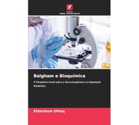 Balgham e Bioquímica: A Perspetiva Unani sobre a Gluconeogénese e a Adaptação Metabólica