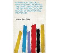 Balguy, John Divine Rectitude: Or, A Brief Inquiry Concerning The Mor Book NUOVO
