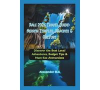 Bali 2026 Travel Guide: Hidden Temples, Beaches & Culture: Discover the Best Local Adventures, Budget Tips & Must-See Attractions