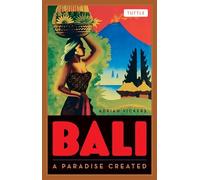 Bali: A Paradise Created [Lingua Inglese]