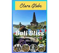 Bali Bliss: Wellness Retreats and Island Itinerary