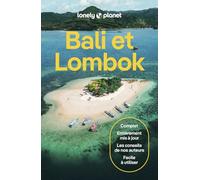 Bali et Lombok 14ed: | Itinéraires, expériences, conseils pratiques