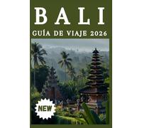 Bali GUÍA DE VIAJE 2026