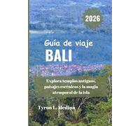BALI Guía de viaje 2026: Explora templos antiguos, paisajes escénicos y la magia atemporal de la isla