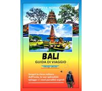 Bali Guida di viaggio 2025-2026: Scopri la ricca cultura dell'isola, le sue splendide spiagge e i suoi paradisi segreti
