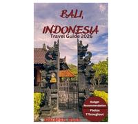 BALI, INDONESIA TRAVEL GUIDE 2026: Experience the Magic of Bali Where Culture Meets Adventure