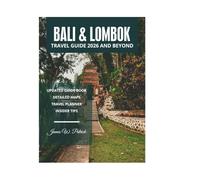 BALI & LOMBOK TRAVEL GUIDE 2026 AND BEYOND