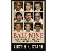 Bali Nine: Death, Drugs, and the Price of Redemption: 4