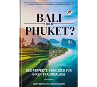 Bali oder Phuket? Der perfekte Vergleich für: Reiseführer mit Kosten, Stränden, Sicherheit, Essen, Nachtleben und 5- & 7-Tage-Itineraren - Bali vs. Phuket für Paare, Familien und Erstbesucher