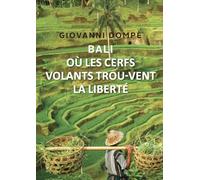 Bali. Où les cerfs volants trou-vent la liberté