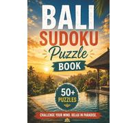 Bali Sudoku Puzzle Book: Travel Sudoku for Adults: 50+ Easy, Medium and Hard Puzzles I Solutions Included