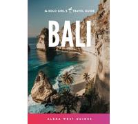 Bali: The Solo Girl's Travel Guide