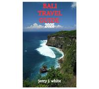 Bali Travel Guide 2025