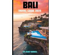 BALI TRAVEL GUIDE 2025