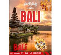 BALI TRAVEL GUIDE 2025-2026: Hidden Beaches, Sacred Temples, Local Secrets, and the Ultimate Insider’s Itinerary for an Unforgettable Adventure