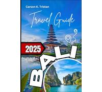 Bali Travel guide 2025: Discover Indonesia's Island Paradise with Hidden Gems Cultural Wonders and Essential Travel Tips