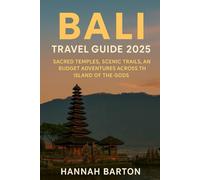 Bali Travel Guide 2025: Spiritual Escapes, Beach Vibes, and Budget Retreats in Indonesia’s Island Paradise