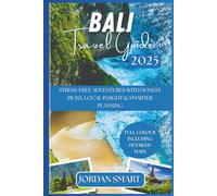 BALI TRAVEL GUIDE 2025: Stress-Free Adventures with Honest Picks, Local Insight & Smarter Planning