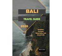 BALI TRAVEL GUIDE 2026: Temples, Forests, Waterfalls, and Island Life