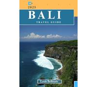 BALI TRAVEL GUIDE: Everything You Need to Know Before You Go “Your Ultimate Travel Companion”