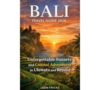 BALI TRAVEL GUIDE: Unforgettable Sunsets and Coastal Adventures in Uluwatu and Beyond