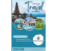 Bali Uncovered - First Timer's Complete Guide