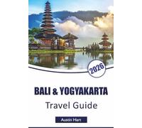 BALI & YOGYAKARTA TRAVEL GUIDE 2026: Discover Top Attractions, Beaches, Cultural Landmarks, Local Cuisine, and Itineraries for Planning Your Indonesia Adventure