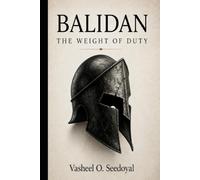 Balidan: The Weight of Duty: What It Truly Means to Serve