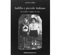 Balilla e piccole italiane (la scuola, i sogni, la vita)