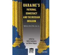 Bálint Madlovic Ukraine'S Patronal Democracy and the Russian Invasio (Tascabile)