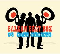 Balkan Beat Box - Nu Made Remixes