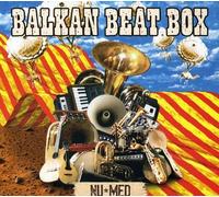 Balkan Beat Box - Nu Med